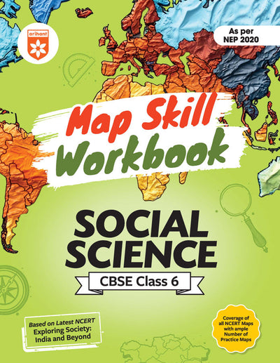 Map Skill Workbook Social Science CBSE Class 6 | As perNEP 2020 | Based on Latest NCERT Exploring Society:India & Beyond | Coverage of all NCERT Maps with ample Numbers of Practice Maps