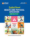 Practical Manual Health and Physical Education for CBSE Class 9 & 10 | Games, Fitness, SEWA, Activity Card | With Practical Record File & Viva Voce | Based on Latest CBSE Curriculum 2025