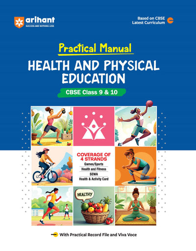 Practical Manual Health and Physical Education for CBSE Class 9 & 10 | Games, Fitness, SEWA, Activity Card | With Practical Record File & Viva Voce | Based on Latest CBSE Curriculum 2025