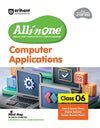 All in One Computer Applications for Class 6th | NEP 2020 Aligned | Complete Study Guide with Clear Theory, Chapter Exercises, Sample Papers | Mind Maps in Each Chapter | Competency-Based & Skill-Oriented Questions