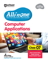 All in One Computer Applications for Class 7th | NEP 2020 Aligned | Complete Study Guide with Clear Theory, Chapter Exercises, Sample Papers | Mind Maps in Each Chapter | Competency-Based & Skill-Oriented Questions
