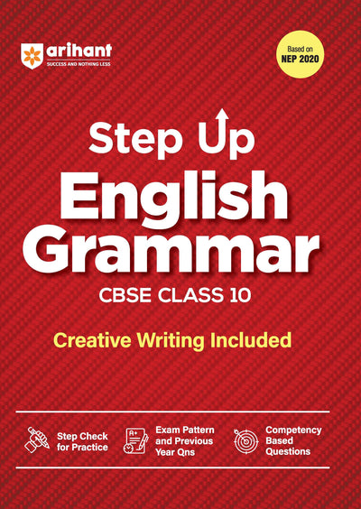 Step Up English Grammar for CBSE Class 10 | Based on NEP 2020 | Grammar & Creative Writing | Step Check for Practice, Exam Pattern, Previous Year Questions & Competency-Based Questions