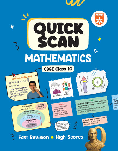 Quick Scan Mathematics | CBSE Class 10 | Fast Revision Notes for High Scores | NCERT Theory, Handwritten Notes, Flow Charts & Tables, 3D Images | Based on Latest CBSE Syllabus