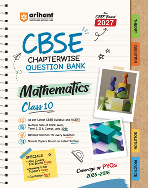 CBSE Mathematics Class 10 Chapterwise Question Bank for Board Exam 2027 | 1Chapterwise PYQs with Revision Theory, Detailed Solutions, Exam Tips & Sample Papers as per Latest CBSE Syllabus & Exam Pattern