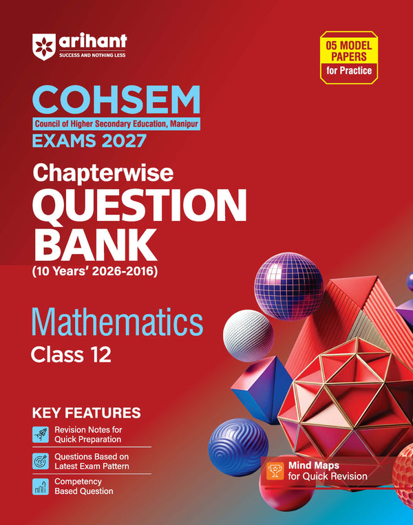 COHSEM Mathematics Class 12 Question Bank 2027 | 10 Years Chapterwise PYQs (2026–2016) with Revision Notes, Mind Maps, Competency-Based Questions & 5 Model Papers | Council of Higher Secondary Education Manipur