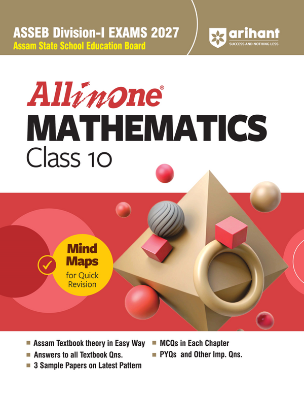All in One Mathematics Class 10 for ASSEB Division-I Exam 2027 |Assam Textbook Chapter Summaries, Answers to All Textbook Questions, Chapterwise MCQs, PYQs & Important Questions, 3 Sample Papers & 5 Practice Sets