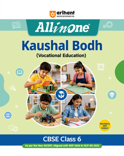 All in One Kaushal Vikas (Vocational Education) Class 6 | As per New NCERT & CBSE Syllabus | NCERT Theory, Coverage of All Activities & 3 Paper-Pencil Tests