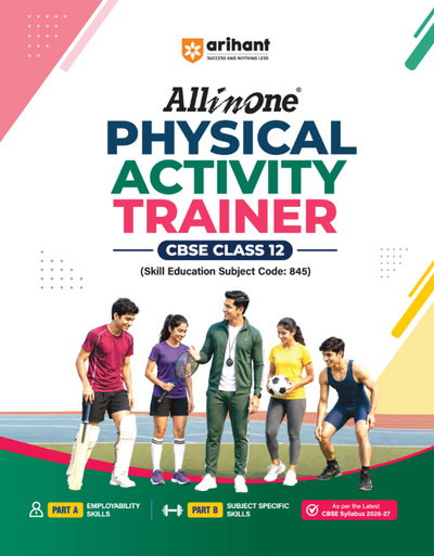 All in One Physical Activity Trainer for CBSE Class 12 | Skill Education (Subject Code 845) |Employability Skills, Subject-Specific Skills | As per Latest CBSE Syllabus 2026–27
