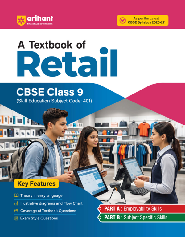 A Textbook of Retail for CBSE Class 9 | Skill Education (Subject Code 401) | Employability Skills, Subject-Specific Skills, Diagrams & Exam-Style Questions | As per Latest CBSE Syllabus 2026–27