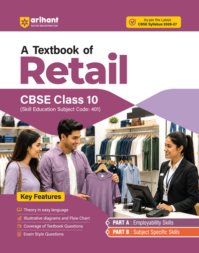 A Textbook of Retail for CBSE Class 10 | Skill Education (Subject Code 401) | Employability Skills, Subject-Specific Skills, Diagrams & Exam-Style Questions | As per Latest CBSE Syllabus 2026–27