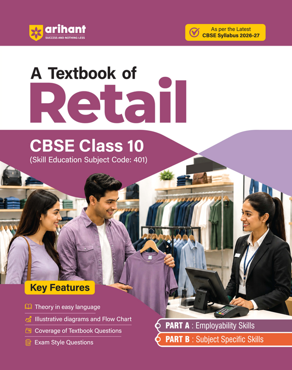 A Textbook of Retail for CBSE Class 10 | Skill Education (Subject Code 401) | Employability Skills, Subject-Specific Skills, Diagrams & Exam-Style Questions | As per Latest CBSE Syllabus 2026–27