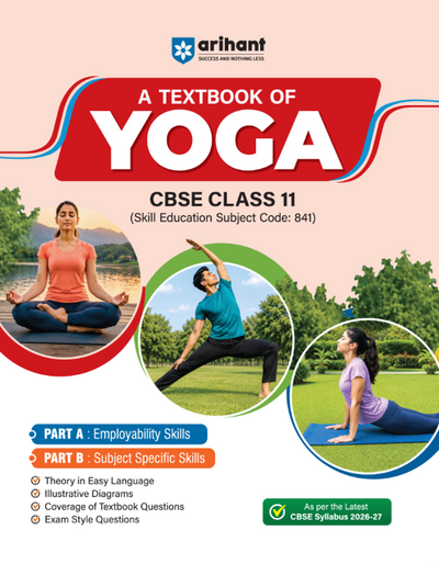 A Textbook of Yoga for CBSE Class 11 | Skill Education (Subject Code 841) | Employability Skills, Subject-Specific Skills, Diagrams & Exam-Style Questions | As per Latest CBSE Syllabus 2026–27