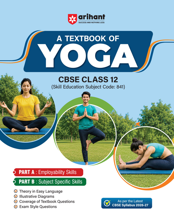A Textbook of Yoga for CBSE Class 12 | Skill Education (Subject Code 841) | Employability Skills, Subject-Specific Skills, Diagrams & Exam-Style Questions | As per Latest CBSE Syllabus 2026–27