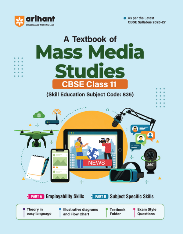 A Textbook of Mass Media Studies for CBSE Class 11 | Skill Education (Subject Code 835) | Employability Skills, Subject-Specific Skills, Diagrams & Exam-Style Questions | As per Latest CBSE Syllabus 2026–27