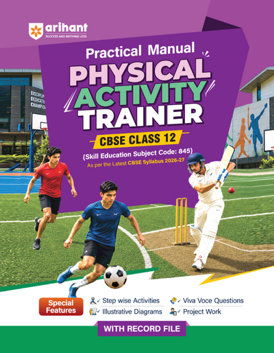 Practical Manual of Physical Activity Trainer for CBSE Class 12 | Skill Education (Subject Code 418) |Stepwise Activities, Viva Voce Questions, Illustrative Diagrams, Project Work & Record File | As per Latest CBSE Syllabus 2026–27