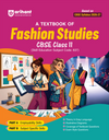 A Textbook of Fashion Studies for CBSE Class 11 | Skill Education (Subject Code 837) | Employability Skills, Subject-Specific Skills, Diagrams & Exam-Style Questions | As per Latest CBSE Syllabus 2026–27