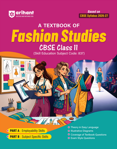 A Textbook of Fashion Studies for CBSE Class 11 | Skill Education (Subject Code 837) | Employability Skills, Subject-Specific Skills, Diagrams & Exam-Style Questions | As per Latest CBSE Syllabus 2026–27
