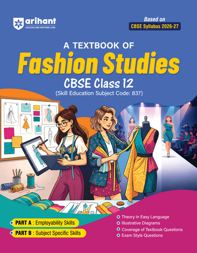 A Textbook of Fashion Studies for CBSE Class 12 | Skill Education (Subject Code 837) | Employability Skills, Subject-Specific Skills, Diagrams & Exam-Style Questions | As per Latest CBSE Syllabus 2026–27