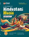 A Textbook of Hindustani Music ( Melodic Instrument & Vocal ) for CBSE Class 11 | Theory in Easy Language, Practical Work, Exam-Style Questions & Sample Question Paper | As per Latest CBSE Syllabus 2026–27