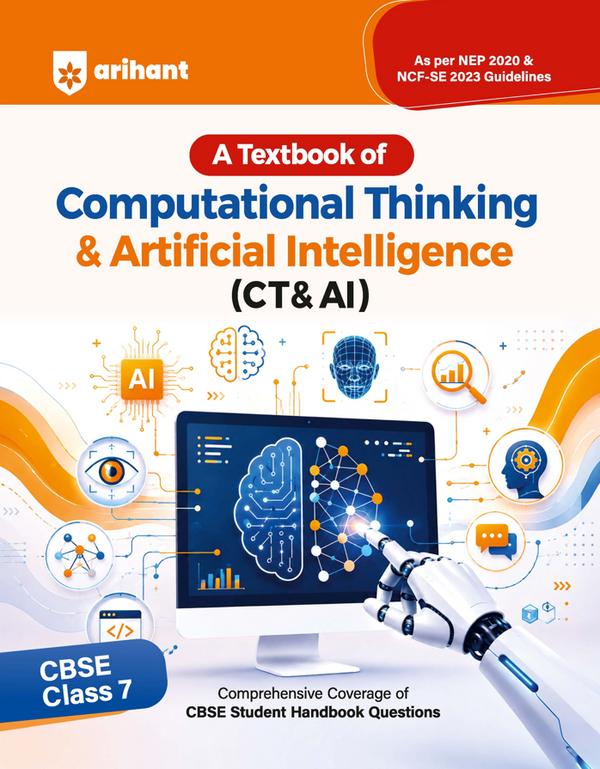 All in One Computational Thinking & Artificial Intelligence (CT & AI) Class 9 for CBSE Exam 2026-27 |Comprehensive Coverage of CBSE HandbookQuestions | As per NEP2020 & NCF-SE 2023 Guidelines