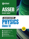 Exam Master Physics Class 12 for ASSEB Division-II Exam 2027 | Chapterwise & Topicwise Coverage of Complete Syllabus, Board Questions (2026–2009), Model Question Bank Solutions & Sample Papers