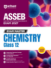Exam Master Chemistry Class 12 for ASSEB Division-II Exam 2027 | Chapterwise & Topicwise Coverage of Complete Syllabus, Board Questions (2026–2009), Model Question Bank Solutions & Sample Papers