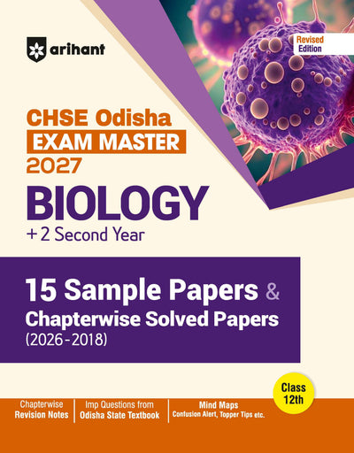 CHSE Odisha Exam Master 2027 Biology (+2 Second Year) | Class 12 | 15 Sample Papers & Chapterwise Solved Papers (2026–2018) | Chapterwise Revision Notes, Odisha State Textbook Questions & Mind Maps