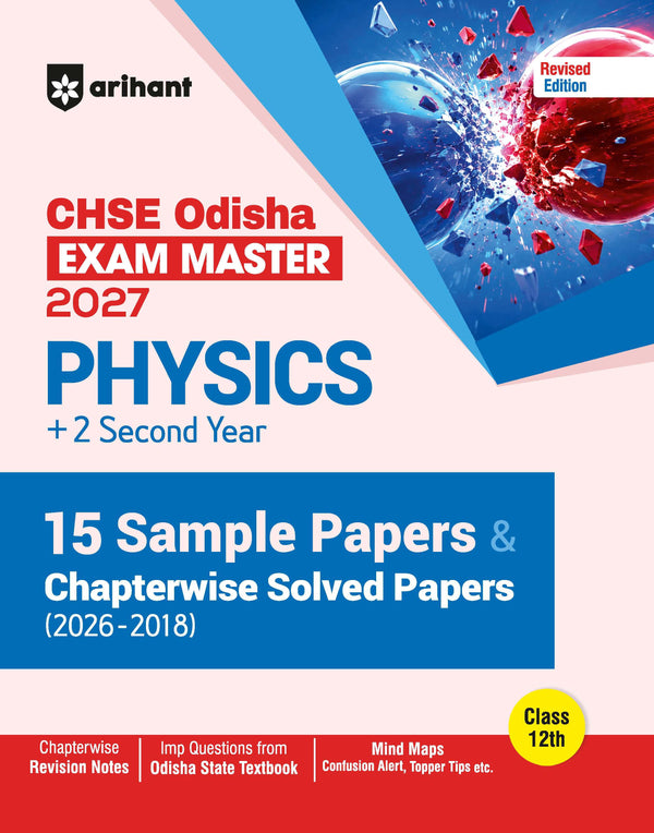 CHSE Odisha Exam Master 2027 Physics (+2 Second Year) | Class 12 | 15 Sample Papers & Chapterwise Solved Papers (2026–2018) | Chapterwise Revision Notes, Odisha State Textbook Questions & Mind Maps