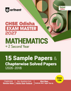 CHSE Odisha Exam Master 2027 Mathematics (+2 Second Year) | Class 12 | 15 Sample Papers & Chapterwise Solved Papers (2026–2018) | Chapterwise Revision Notes, Odisha State Textbook Questions & Mind Maps