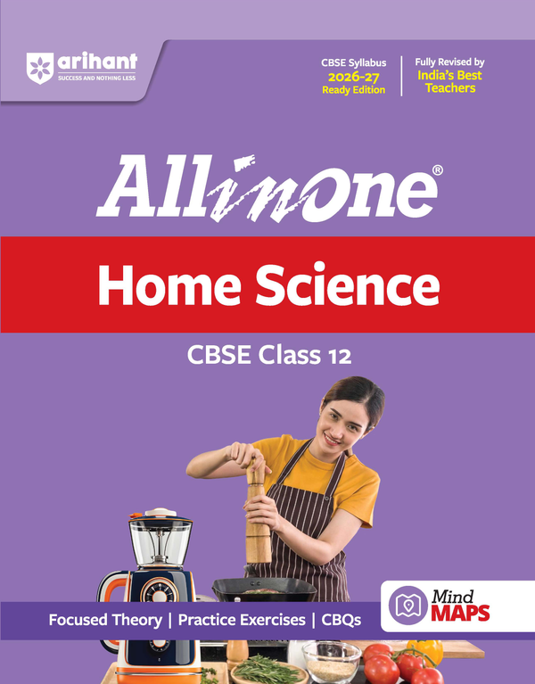 All in One Home Science  Class 12 for CBSE Exam 2026-27 | NCERT Based Complete Theory, Practice Exercises, CBQs, A-R, Sample Papers & Mind Maps | Revised Edition as per Latest Syllabus