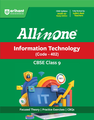 All in OneInformation Technology (Code -402 ) Class 9 for CBSE Exam 2026-27 | NCERT Based Complete Theory, Practice Exercises, CBQs, A-R, Sample Papers & Mind Maps | Revised Edition as per Latest Syllabus