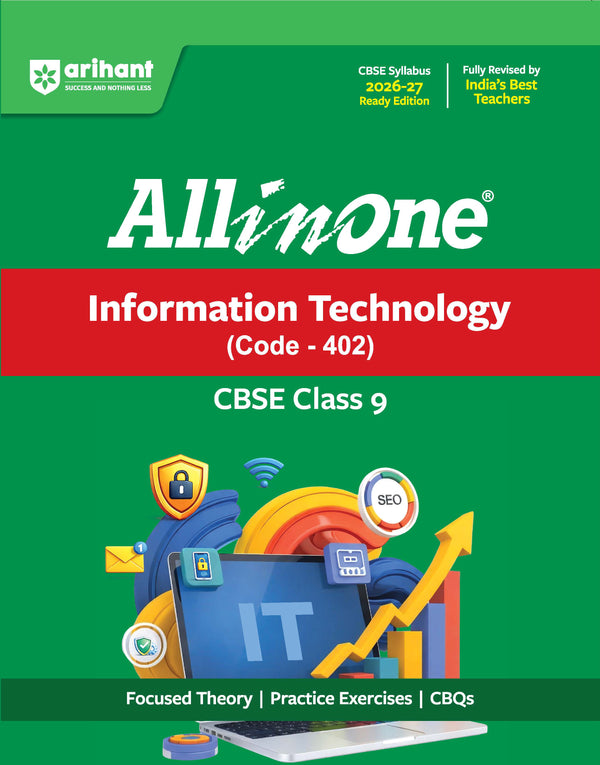 All in One  Information Technology (Code -402 ) Class 9 for CBSE Exam 2026-27 | NCERT Based Complete Theory, Practice Exercises, CBQs, A-R, Sample Papers & Mind Maps | Revised Edition as per Latest Syllabus