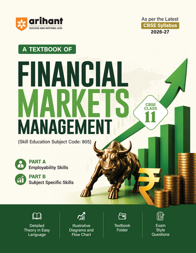 A Textbook of Financial Markets Management for CBSE Class 11 | Skill Education (Subject Code 805) | Employability Skills, Subject-Specific Skills, Diagrams & Exam-Style Questions | As per Latest CBSE Syllabus 2026–27