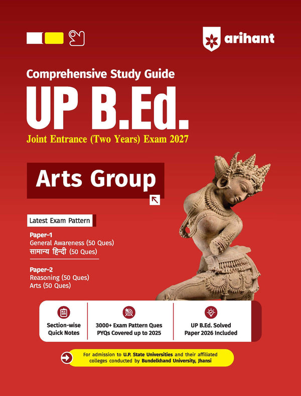 UP B.Ed Exam 2027 Arts Group (2 Year) | Complete Study Guide with Sectionwise Notes, 3000+ Exam Pattern Questions, PYQs up to 2025, Solved Paper 2026