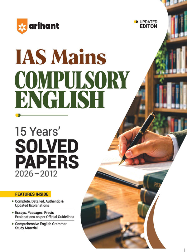 IAS Mains Compulsory English | 15 Years’ Solved Papers (2026–2012) | Complete & Detailed Explanations, Essays, Passages, Precis Writing & Comprehensive English Grammar | Updated Edition 2027