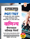 Black Board Series PGT/TGT Vanijya (Commerce) | Chapterwise Solved Papers | 5000+ MCQs with Explanations | For LT Grade, GIC, DSSSB, Asst. Professor, KVS, NVS, RPSC, BPSC & Other Teacher Exams