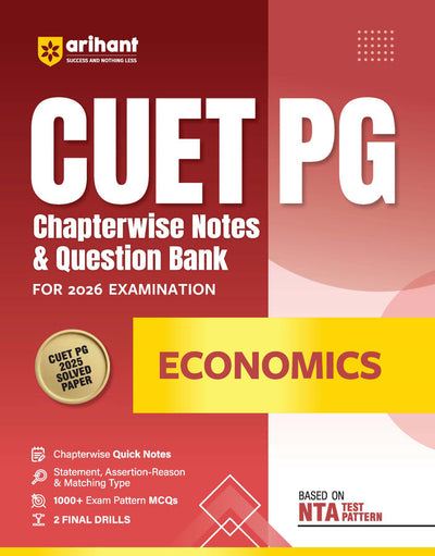 CUET PG 2026 Economics | Chapterwise Notes & Question Bank | Based on NTA Pattern | 1000+ Exam Pattern MCQs, Assertion Reason & Case-Based Questions | Quick Revision Notes | 2 Final Drills | Solved Paper 2025