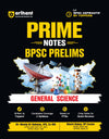 Prime Notes BPSC Prelims General Science (Covers Bihar Specific Topics) | Complete Syllabus Coverage, Based on PYQs with Crisp Notes for Quick Revision