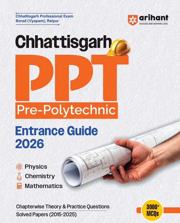 Chhattisgarh Pre-Polytechnic (PPT) Entrance Exam 2026 | Compete Study Guide Based on CG Vyapam | Chapterwise Theory & 3000+ Practice MCQs | Solved Papers 2015–2025 | English Medium