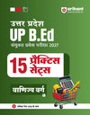 UP B.Ed Exam 2027 Commerce Group (Vanijya Varg) | 15 Full-Length Practice Sets with Model Solved Paper 2026 | Based on Latest Exam Pattern & Syllabus | Hindi Medium