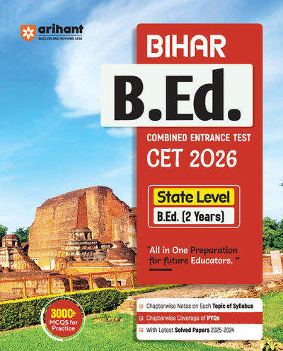 Bihar B.Ed. CET 2026 (State Level 2-Year B.Ed. Course) | Complete Study Guide | Chapterwise Notes, 3000+ MCQs & Solved Papers (2024–2025) 