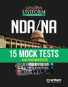 Mission Uniform NDA /NA 15 Mock Tests Mathematics