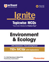 Ignite Topicwise MCQs - Environment & Ecology for UPSC & State PCS Prelims | 750+ MCQs with Explanations | UPSC Assessment + Past Learning Round | 50+ Direct Hits in Prelims
