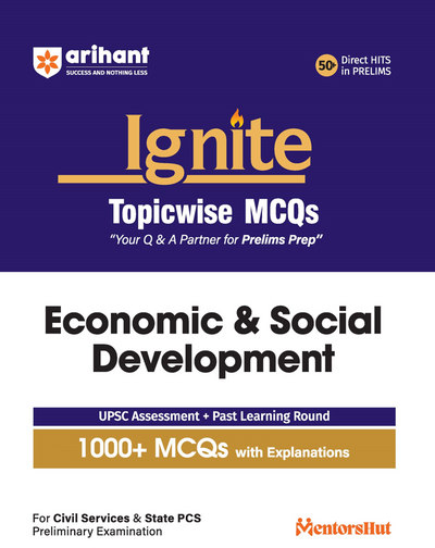 Ignite Topicwise MCQs - Economics & Social Development for UPSC & State PCS Prelims | 750+ MCQs with Explanations | UPSC Assessment + Past Learning Round | 50+ Direct Hits in Prelims