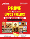 Prime Notes UPPSC Prelims Ancient & Medieval History | Covers Uttar Pradesh Specific Topics) | PYQ-Based Crisp Notes for Quick Revision | Complete Syllabus Coverage for UPSC Prelims