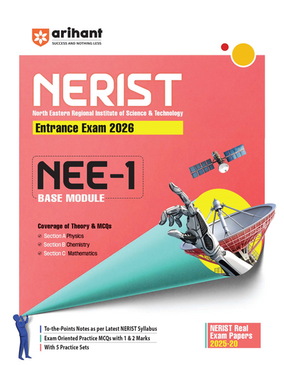 NERIST Entrance Exam 2026 | NEE-1 Base Module | Physics, Chemistry & Mathematics | Latest NERIST Syllabus | To-the-Point Notes, 1 & 2 Marks MCQs | 5 Practice Sets & Real Exam Papers (2025–20)