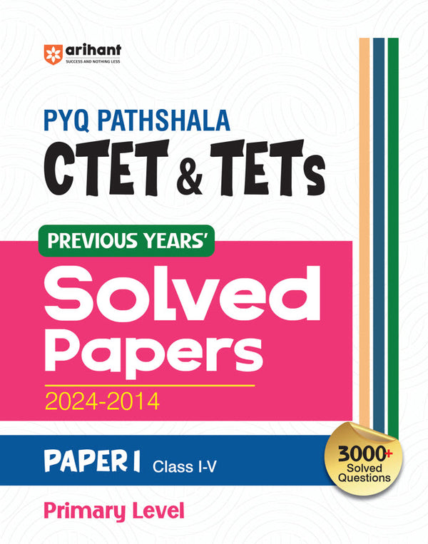 Combo of CTET PYQ PATHSHALA Class I-V & VI-VIII (Paper-1) Exam 2025 | Solved Papers 2024-2014 & Math & Science (Solved Papers 2024-2014) | English Medium