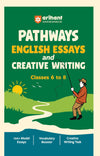 Pathways English Essays & Creative Writing for Classes 6–8 | 100+ Model Essays, Vocabulary Booster & Creative Writing Tasks | Improve School Writing, Grammar & Expression Skills